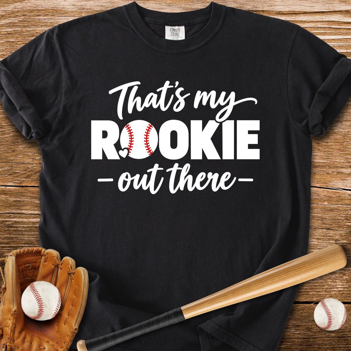 My Rookie Out There - HomeRun PrintsComfort Colors