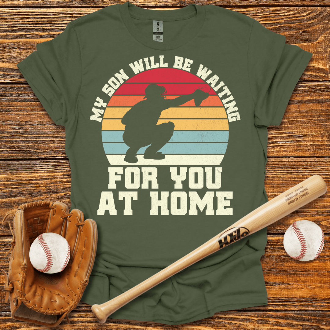 My Son Will Be Waiting Catcher T-Shirt - HomeRun PrintsT-Shirt