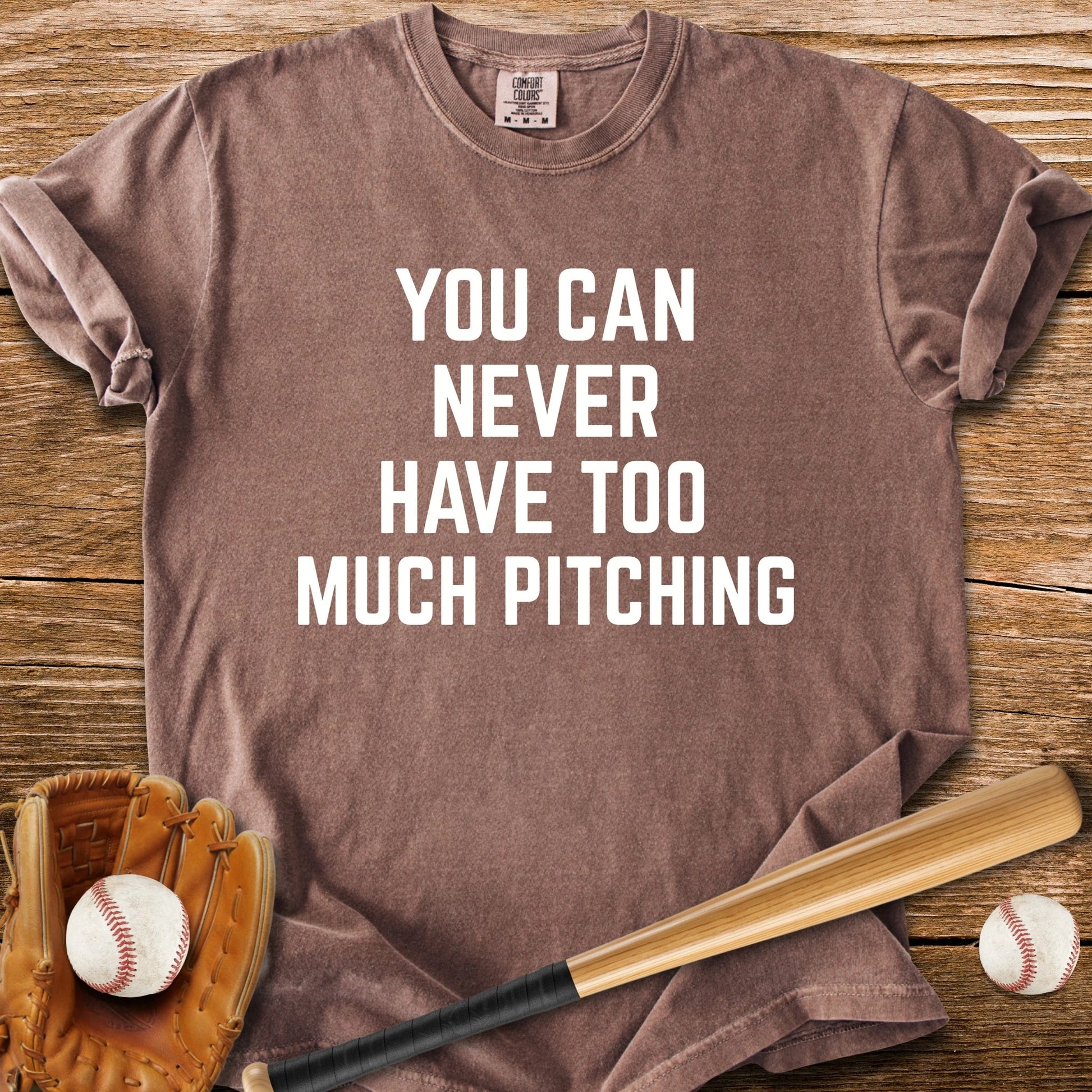 Never Enough Pitching - HomeRun PrintsT-Shirt