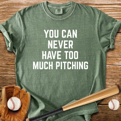 Never Enough Pitching - HomeRun PrintsT-Shirt