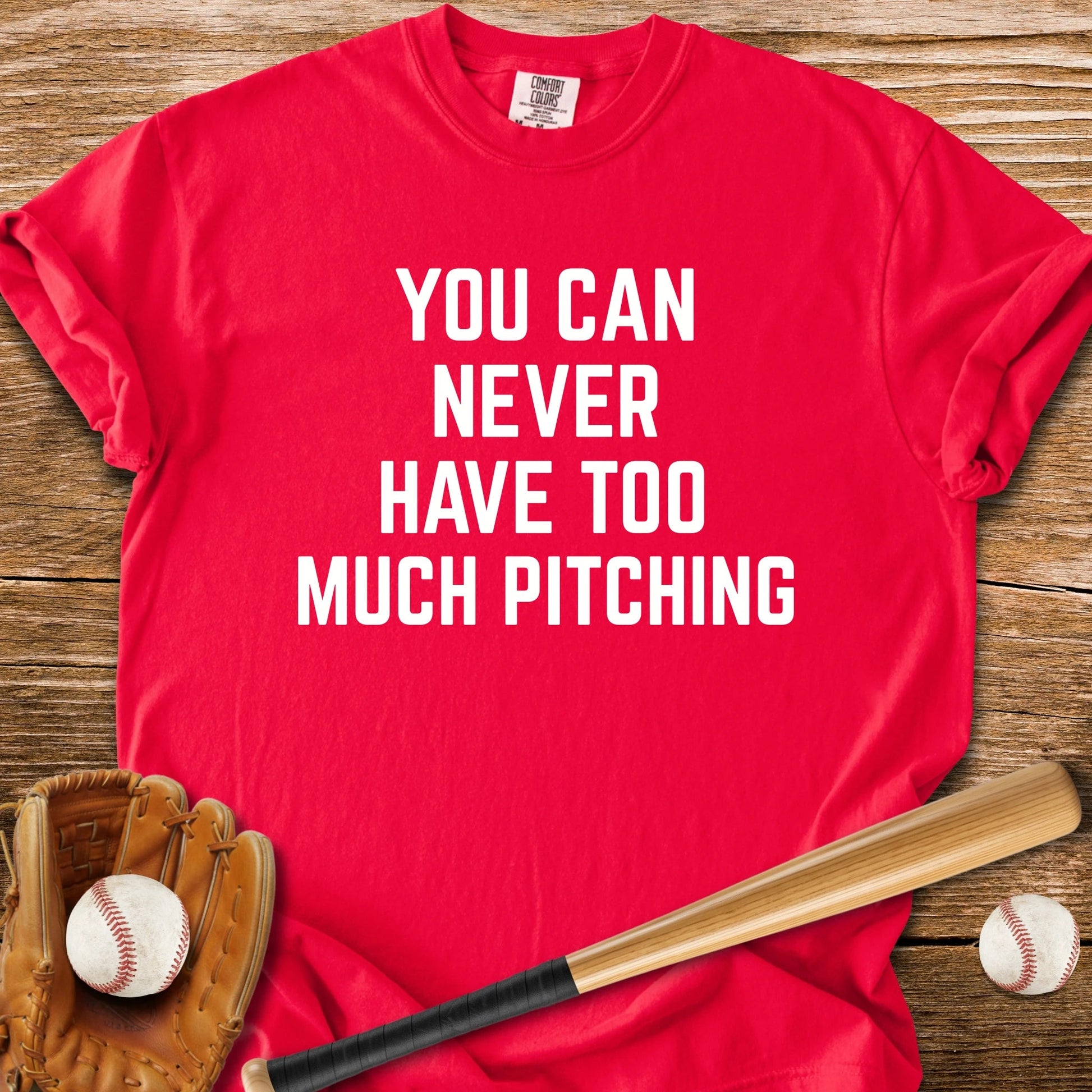 Never Enough Pitching - HomeRun PrintsT-Shirt