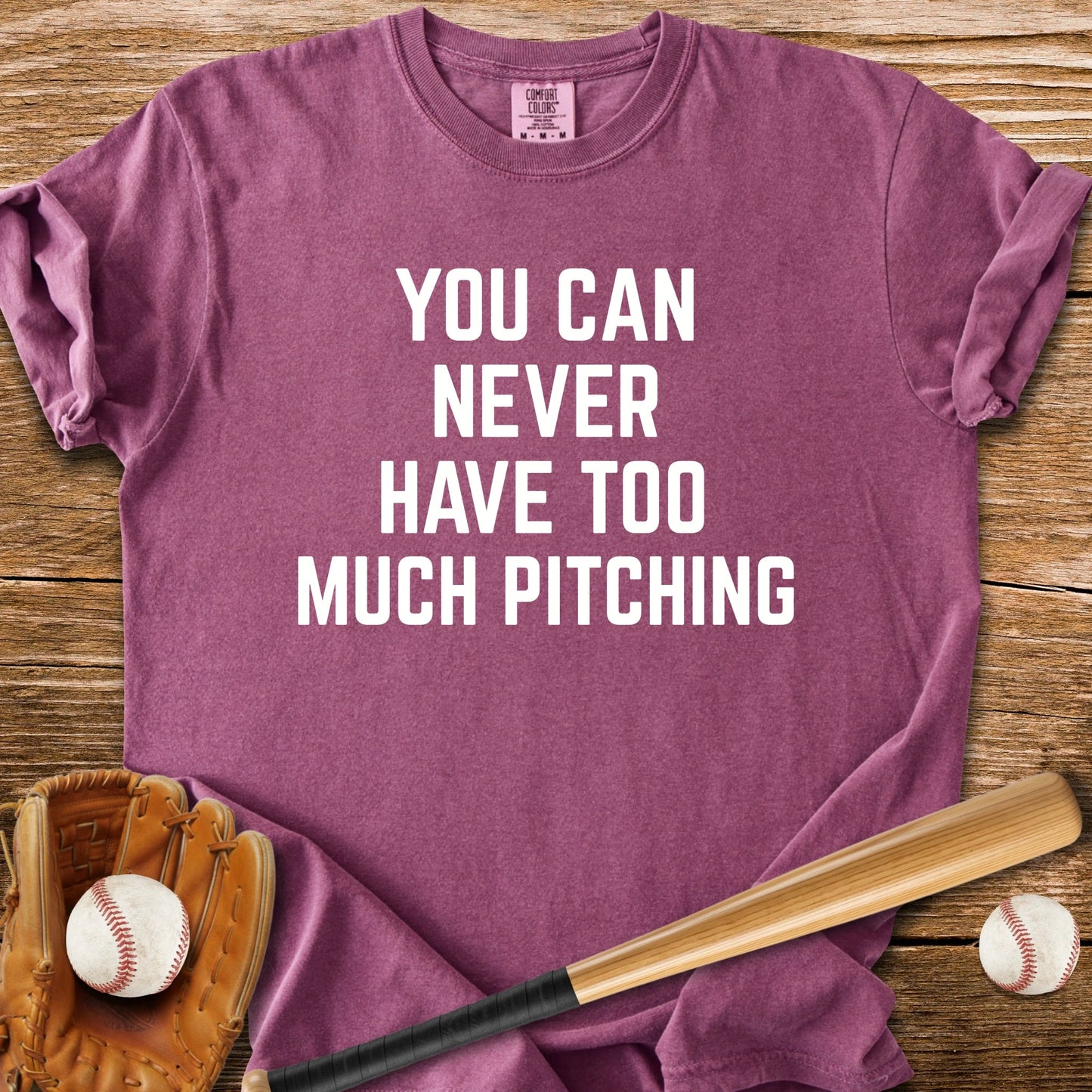 Never Enough Pitching - HomeRun PrintsT-Shirt