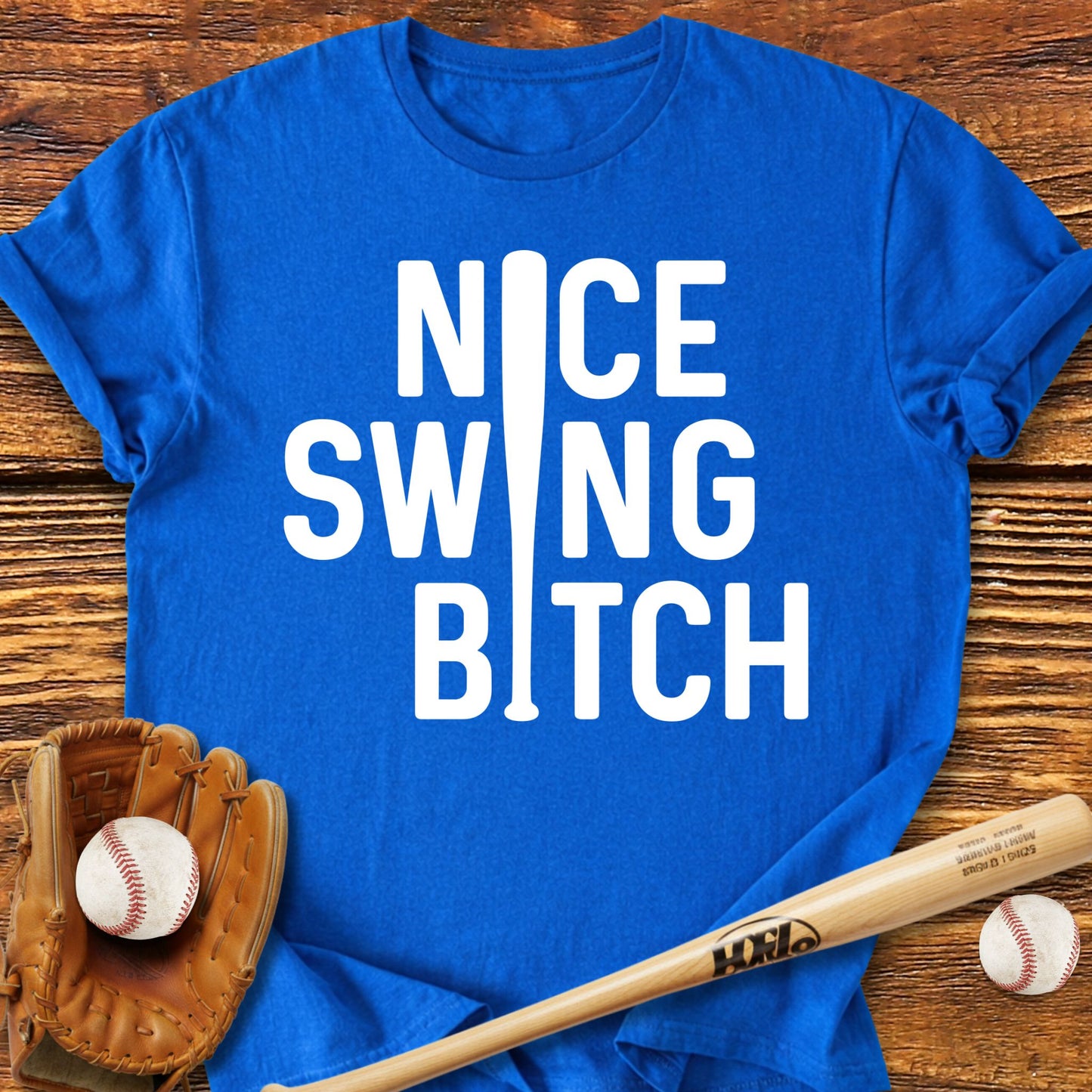 Nice Swing B*tch T-Shirt - HomeRun PrintsT-Shirt