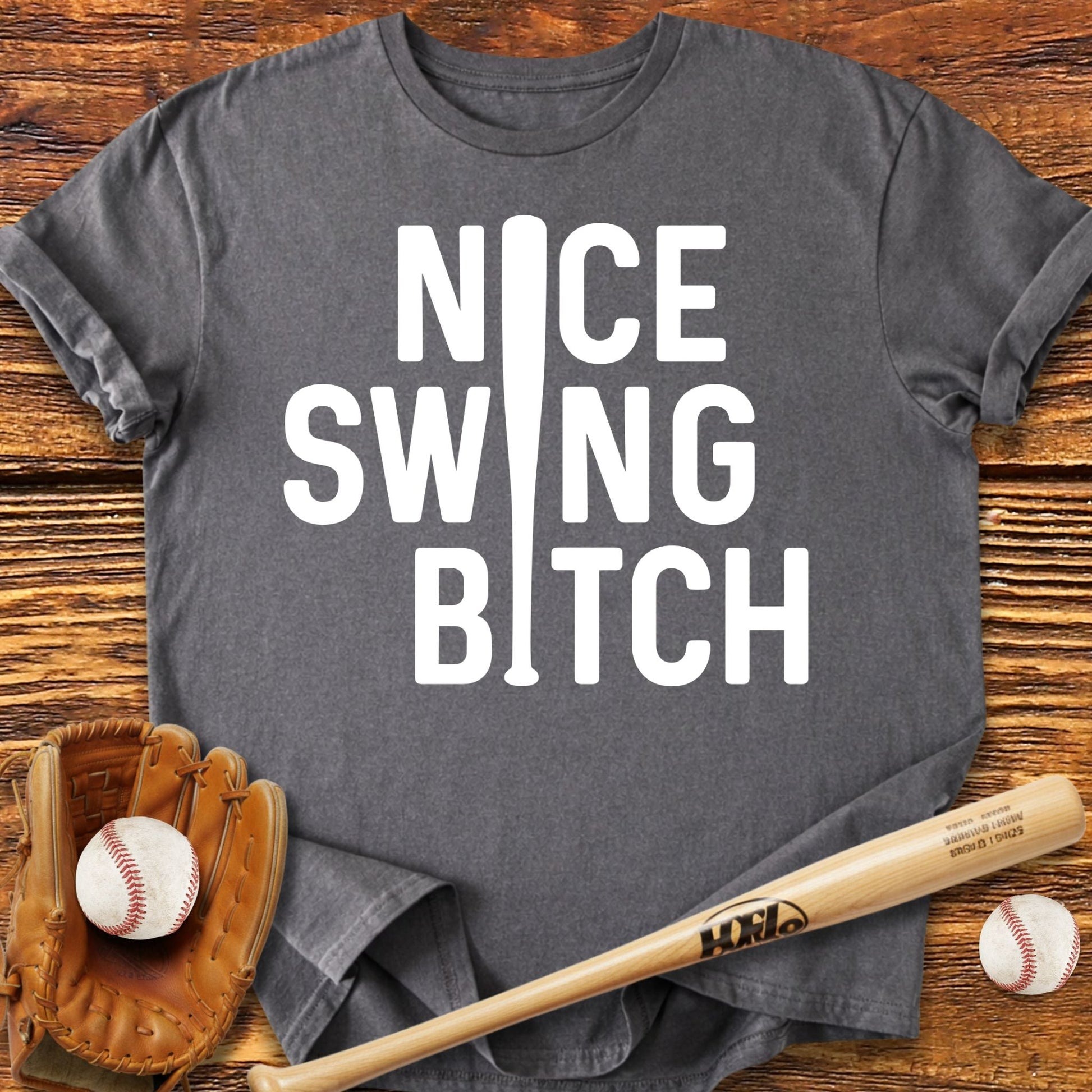 Nice Swing B*tch T-Shirt - HomeRun PrintsT-Shirt