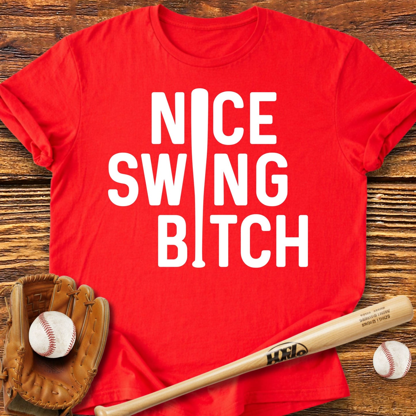 Nice Swing B*tch T-Shirt - HomeRun PrintsT-Shirt