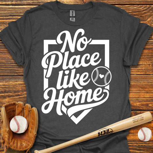 No Place Like Home T-Shirt - HomeRun PrintsT-Shirt