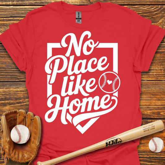 No Place Like Home T-Shirt - HomeRun PrintsT-Shirt