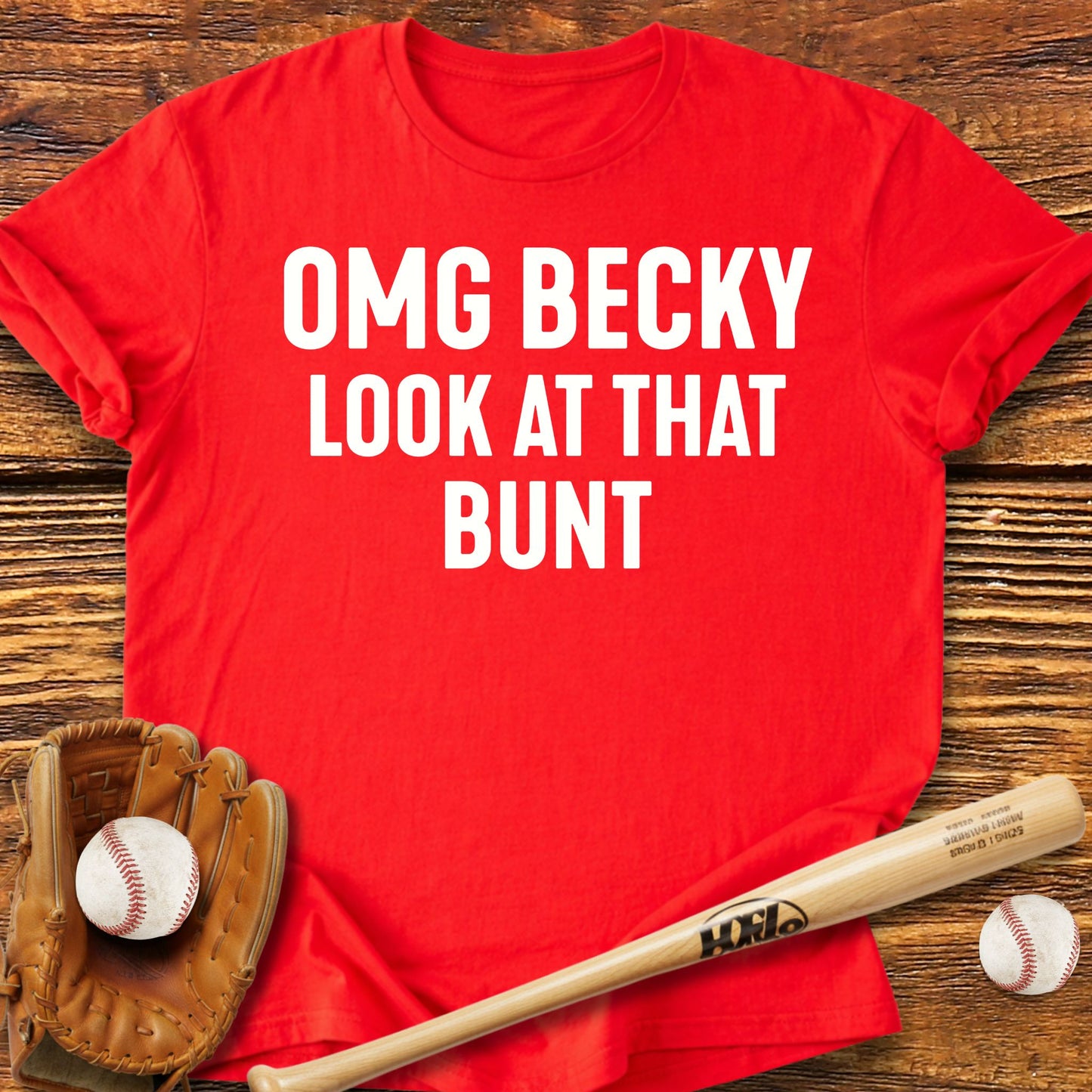 Omg Becky T-Shirt - HomeRun PrintsT-Shirt