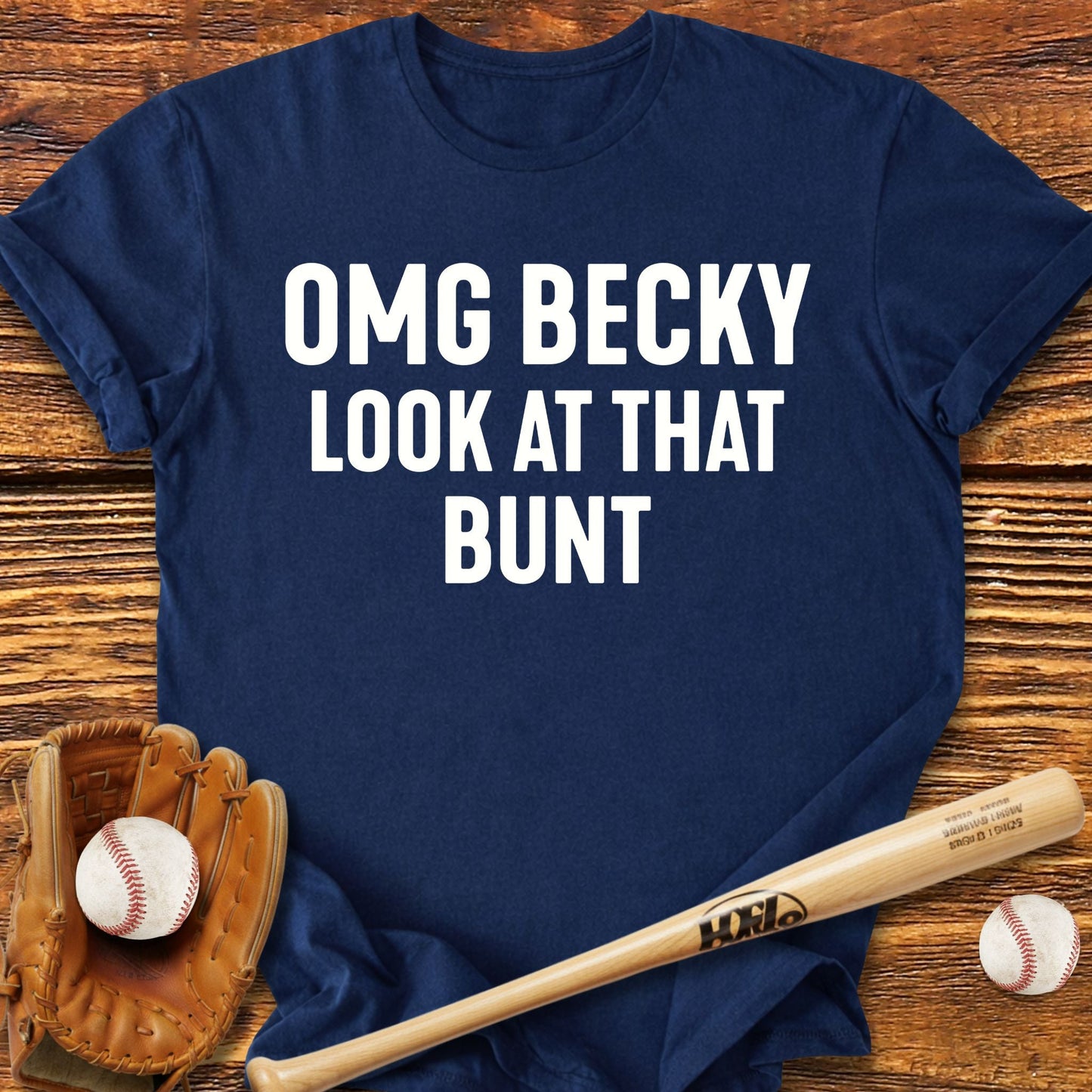 Omg Becky T-Shirt - HomeRun PrintsT-Shirt