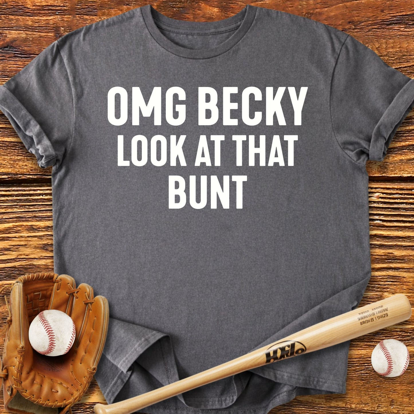 Omg Becky T-Shirt - HomeRun PrintsT-Shirt