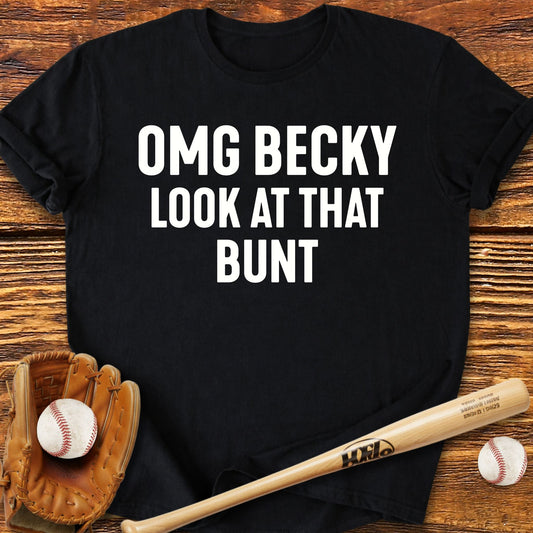 Omg Becky T-Shirt - HomeRun PrintsT-Shirt