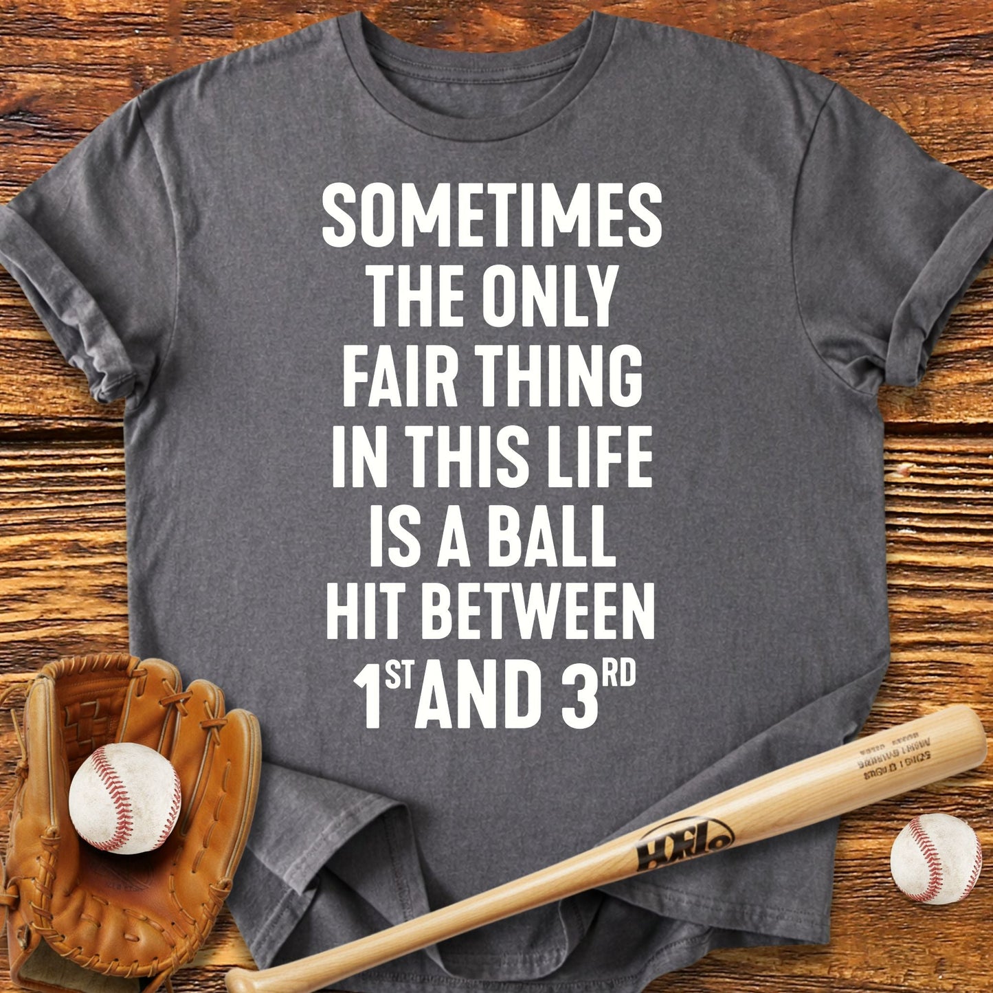 Only Fair Thing In Life T-Shirt - HomeRun PrintsT-Shirt