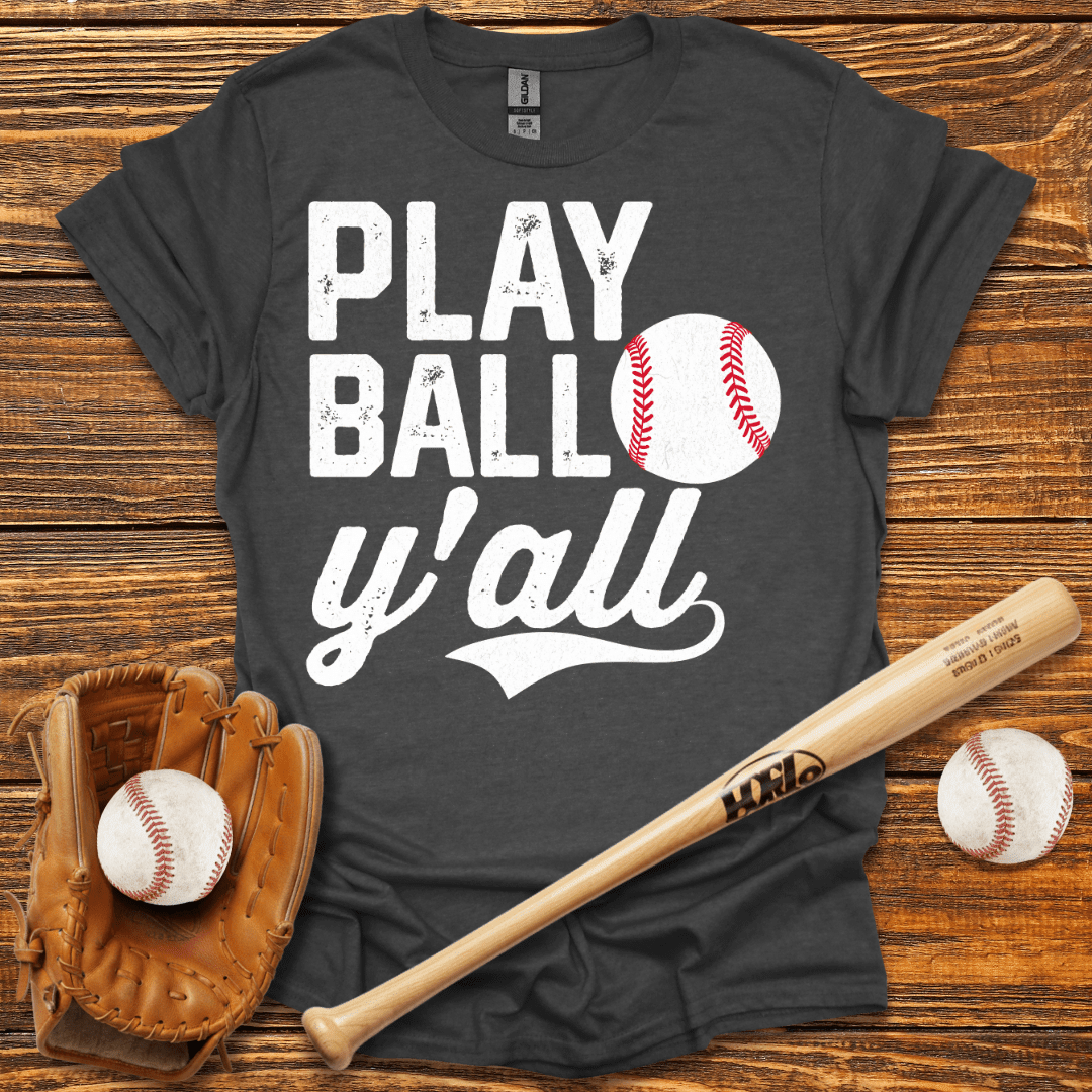 Play Ball Y'all T-Shirt - HomeRun PrintsT-Shirt