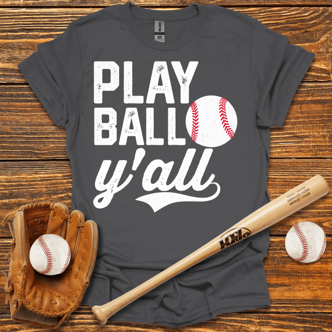 Play Ball Y'all T-Shirt - HomeRun PrintsT-Shirt