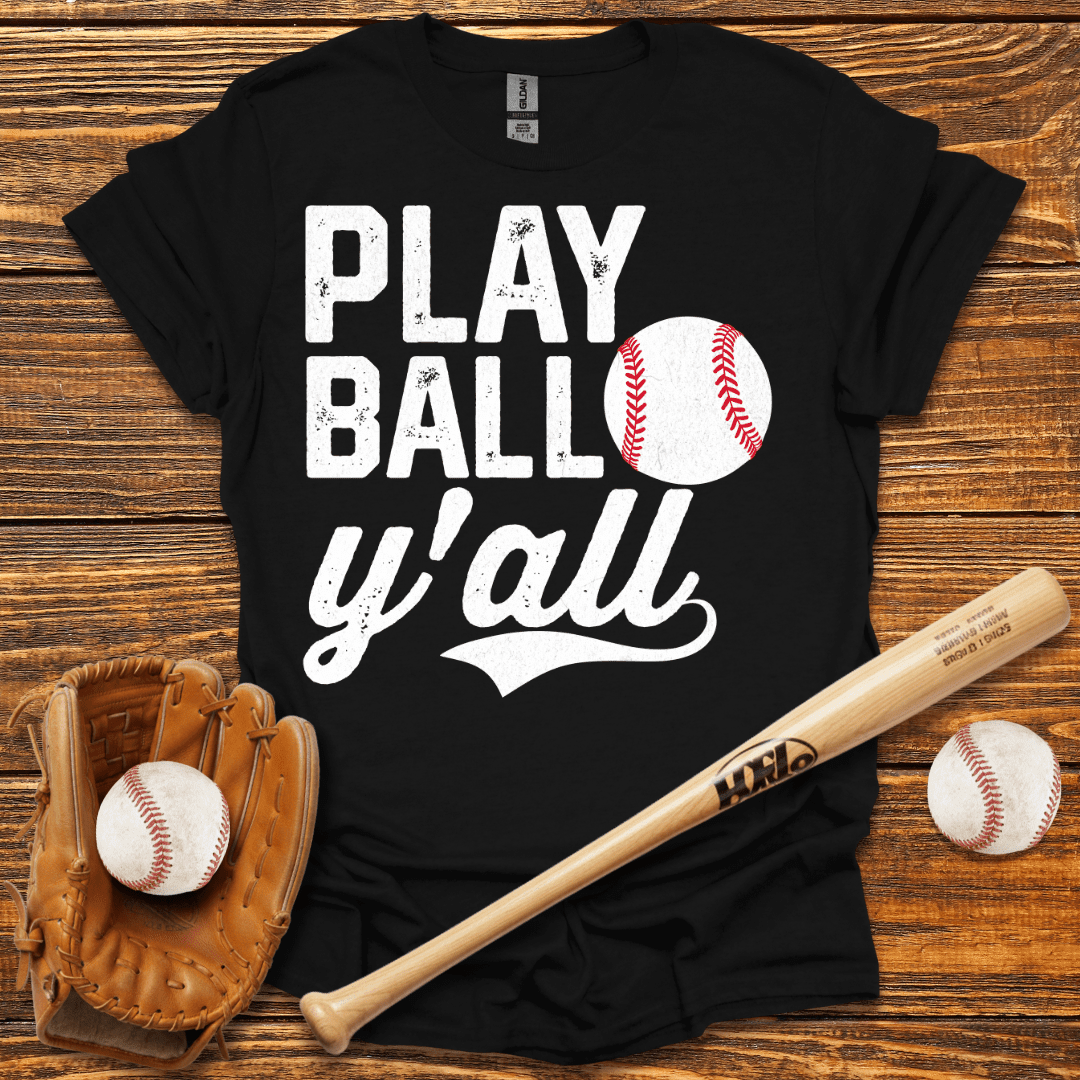 Play Ball Y'all T-Shirt - HomeRun PrintsT-Shirt