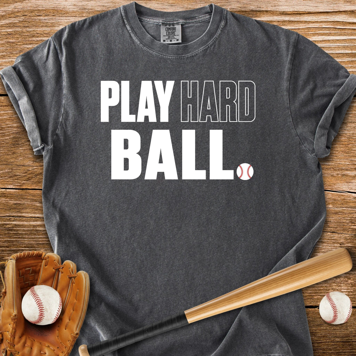 Play Hardball Attitude - HomeRun PrintsComfort Colors