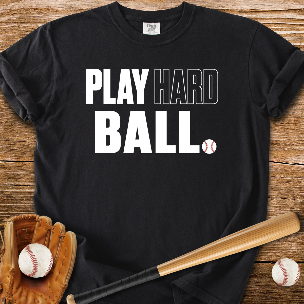 Play Hardball Attitude - HomeRun PrintsComfort Colors