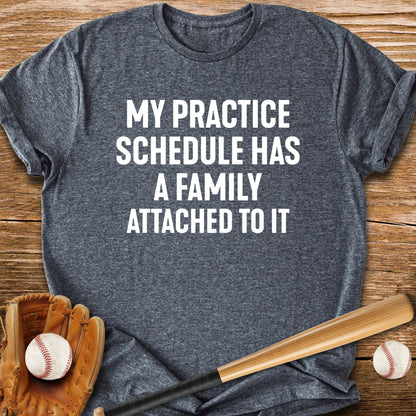 Practice Schedule - HomeRun PrintsT-Shirt