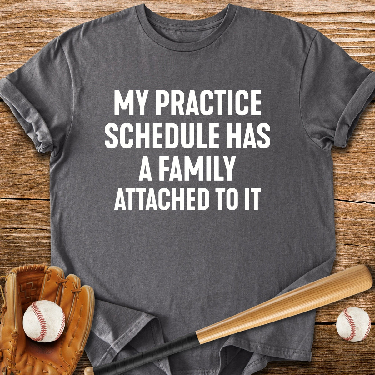 Practice Schedule - HomeRun PrintsT-Shirt