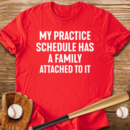 Practice Schedule - HomeRun PrintsT-Shirt