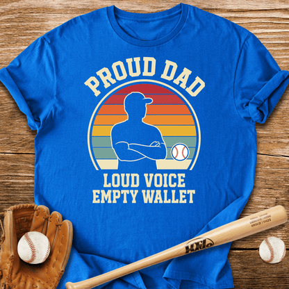 Proud Dad Empty Wallet T-Shirt - HomeRun PrintsT-Shirt