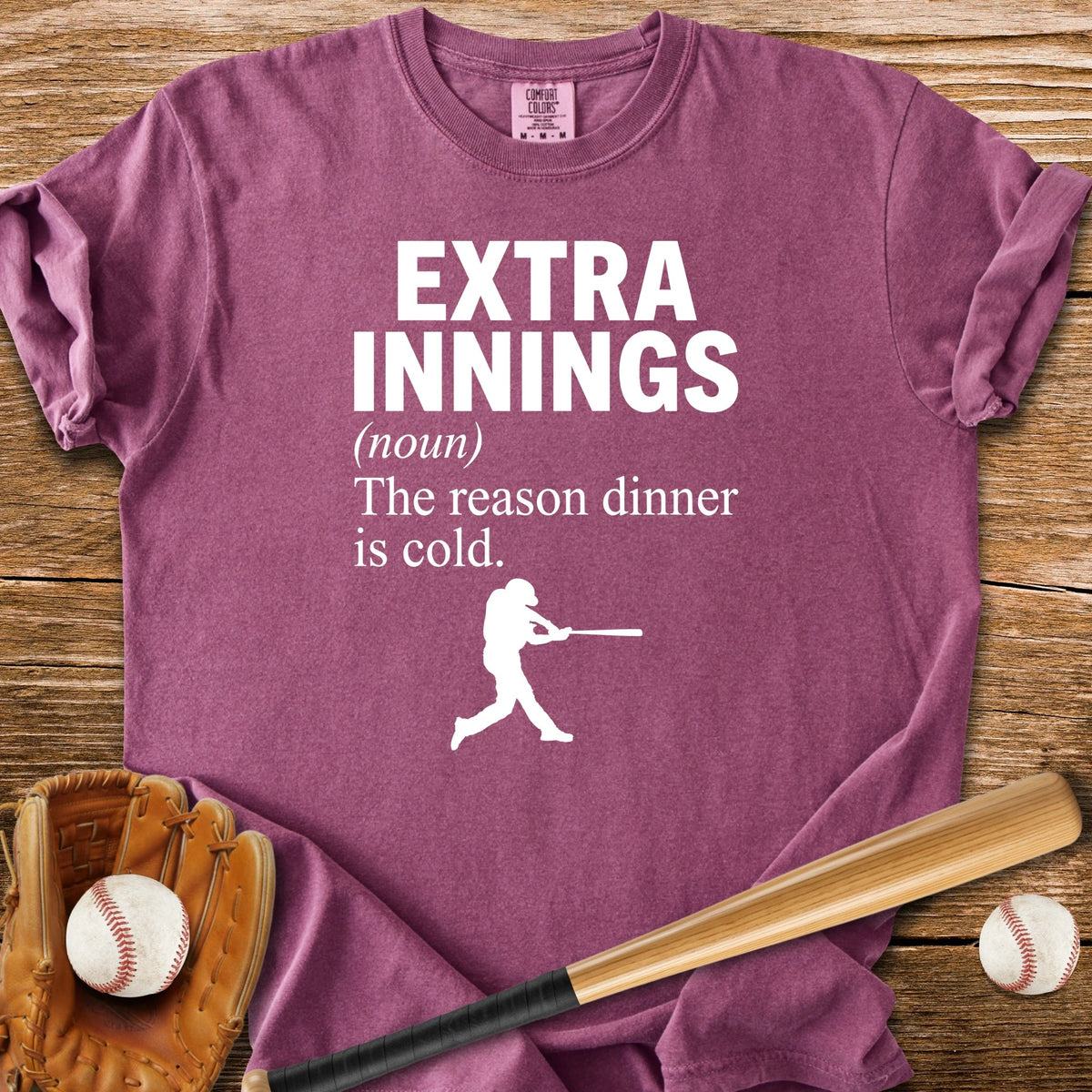 Reason Dinner Is Cold - HomeRun PrintsComfort Colors