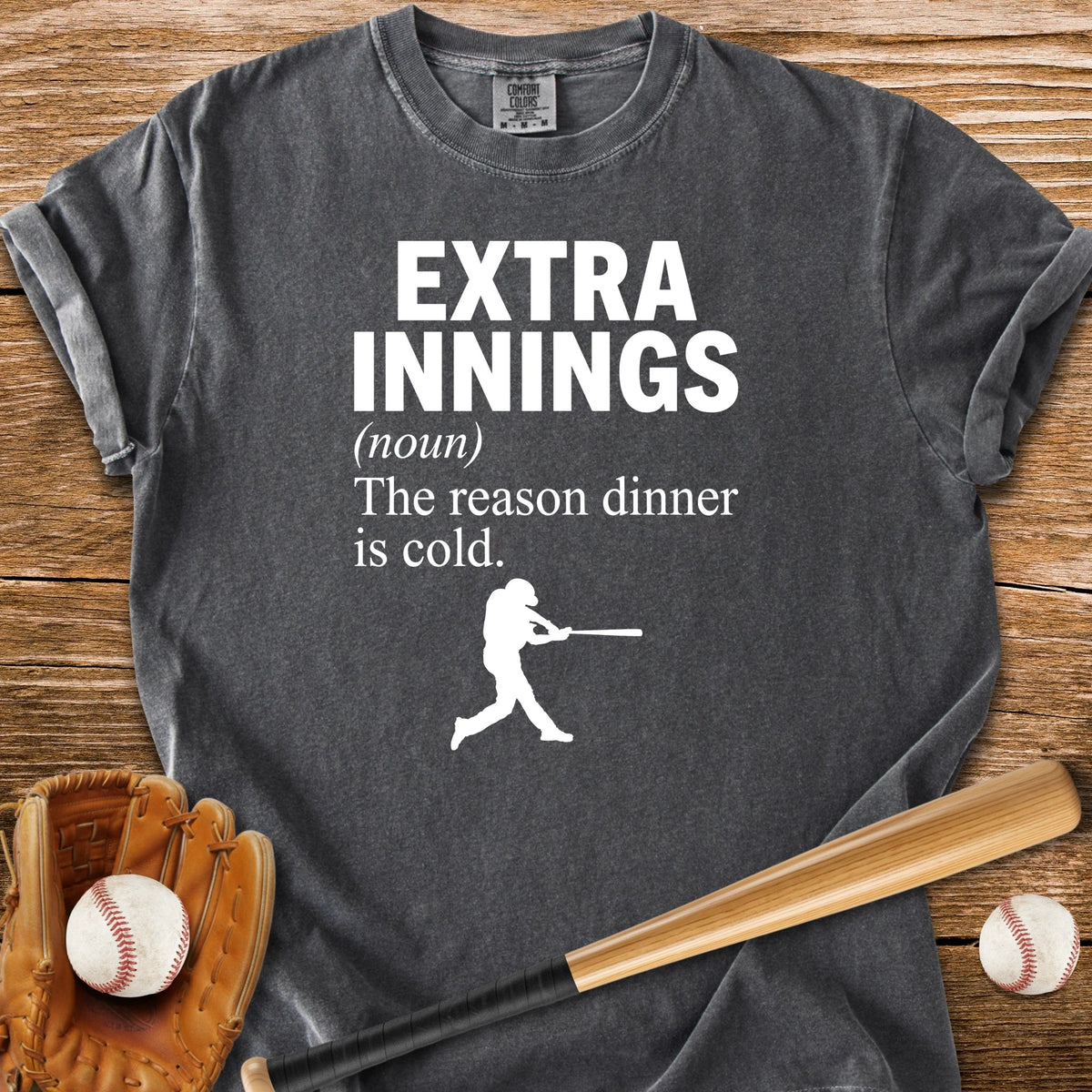 Reason Dinner Is Cold - HomeRun PrintsComfort Colors