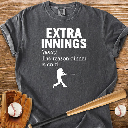Reason Dinner Is Cold - HomeRun PrintsComfort Colors