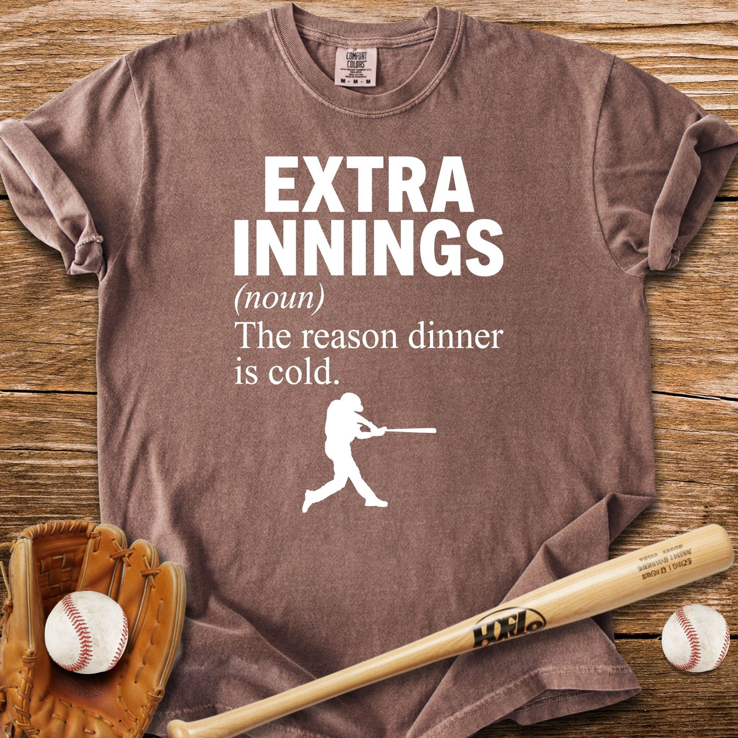 Reason Dinner Is Cold T-Shirt - HomeRun PrintsComfort Colors