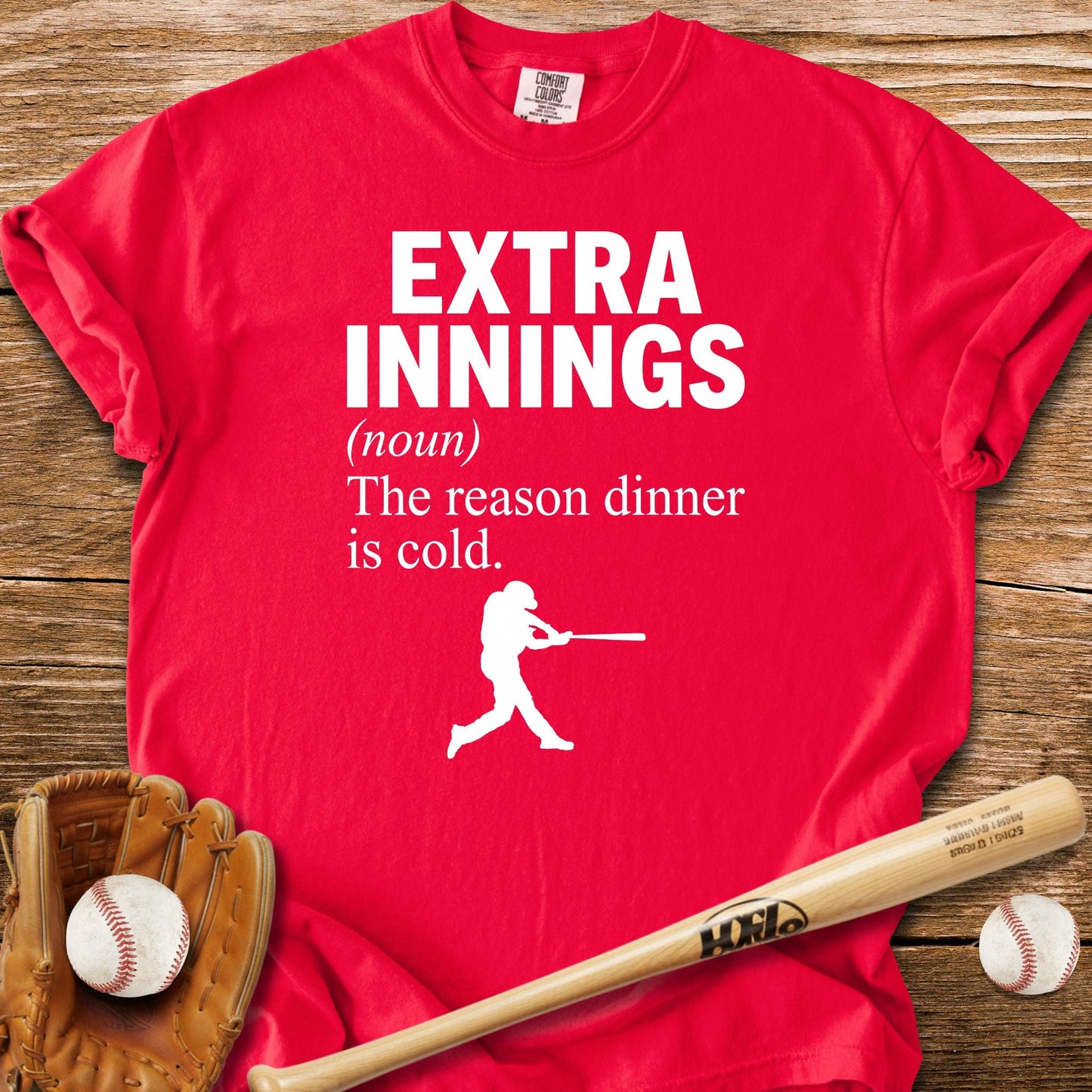 Reason Dinner Is Cold T-Shirt - HomeRun PrintsComfort Colors