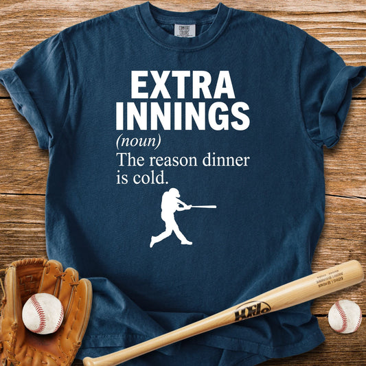Reason Dinner Is Cold T-Shirt - HomeRun PrintsComfort Colors