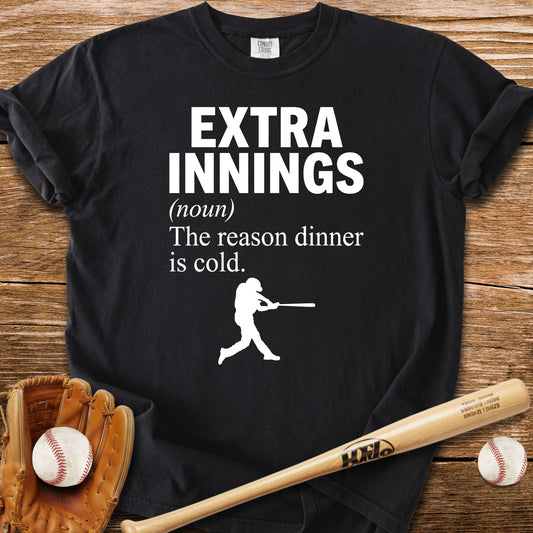 Reason Dinner Is Cold T-Shirt - HomeRun PrintsComfort Colors