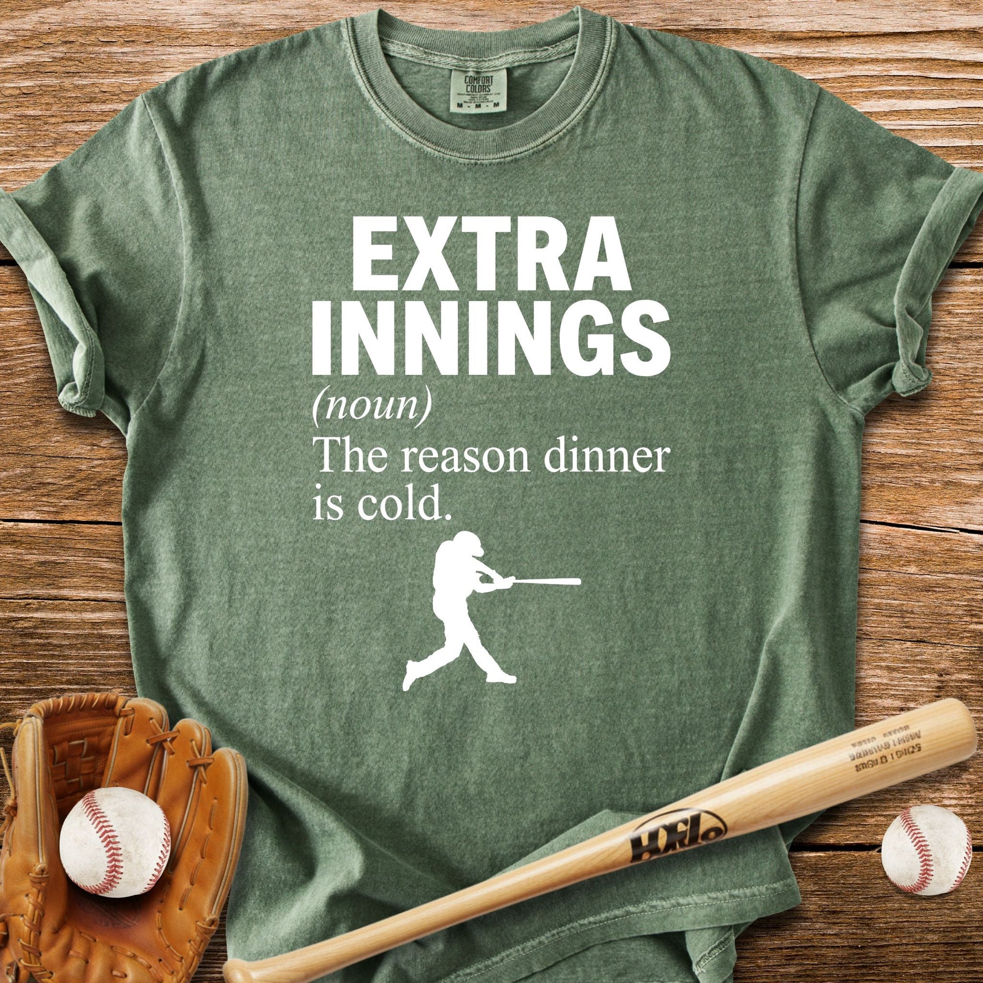 Reason Dinner Is Cold T-Shirt - HomeRun PrintsComfort Colors