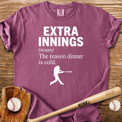 Reason Dinner Is Cold T-Shirt - HomeRun PrintsComfort Colors