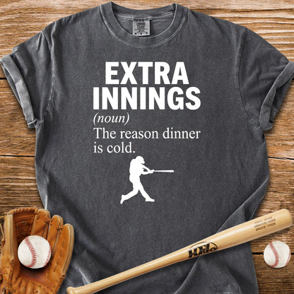 Reason Dinner Is Cold T-Shirt - HomeRun PrintsComfort Colors