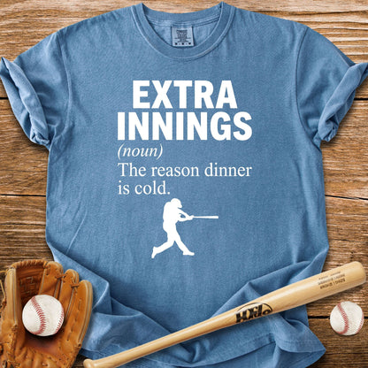 Reason Dinner Is Cold T-Shirt - HomeRun PrintsComfort Colors