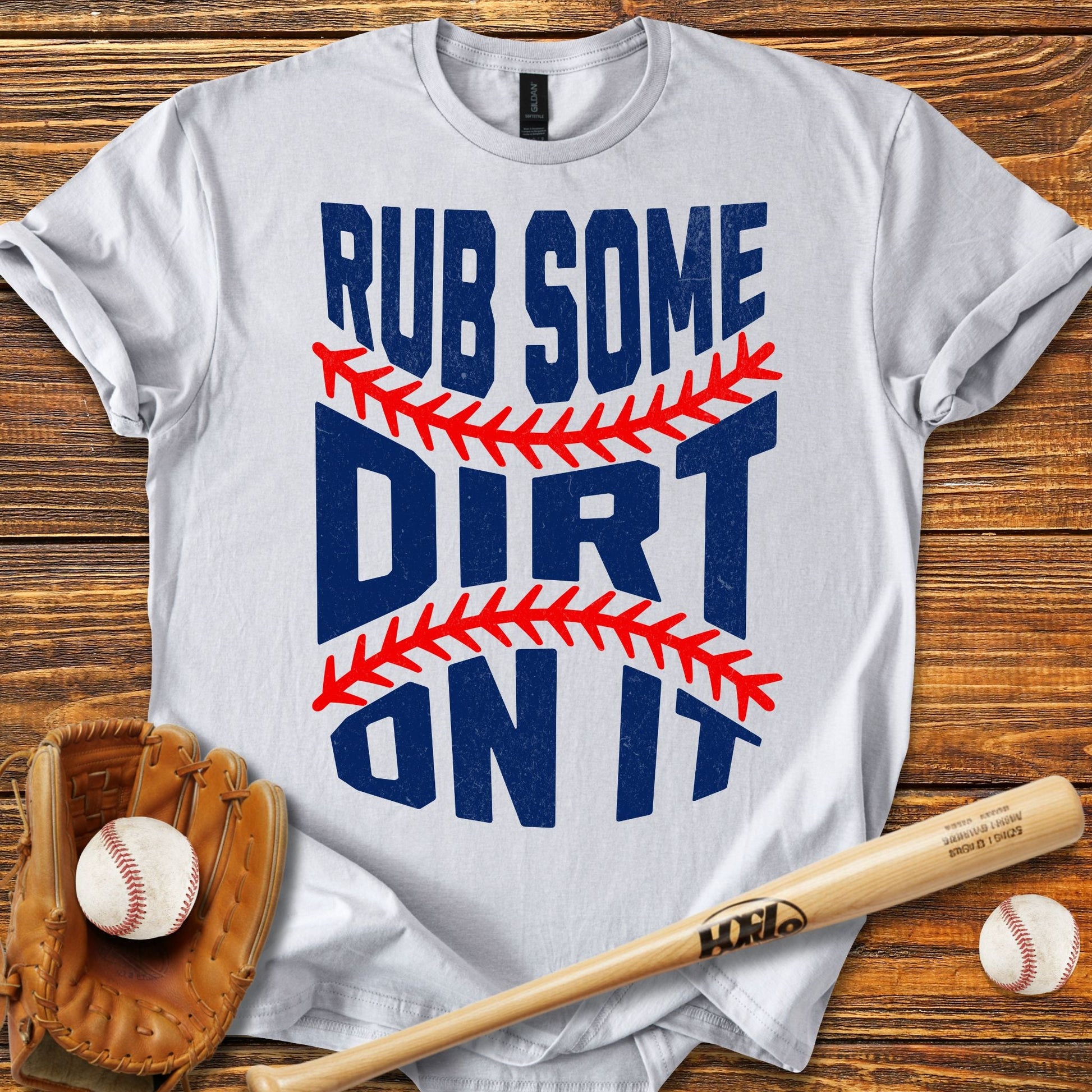 Rub Some Dirt On It T-Shirt - HomeRun PrintsT-Shirt
