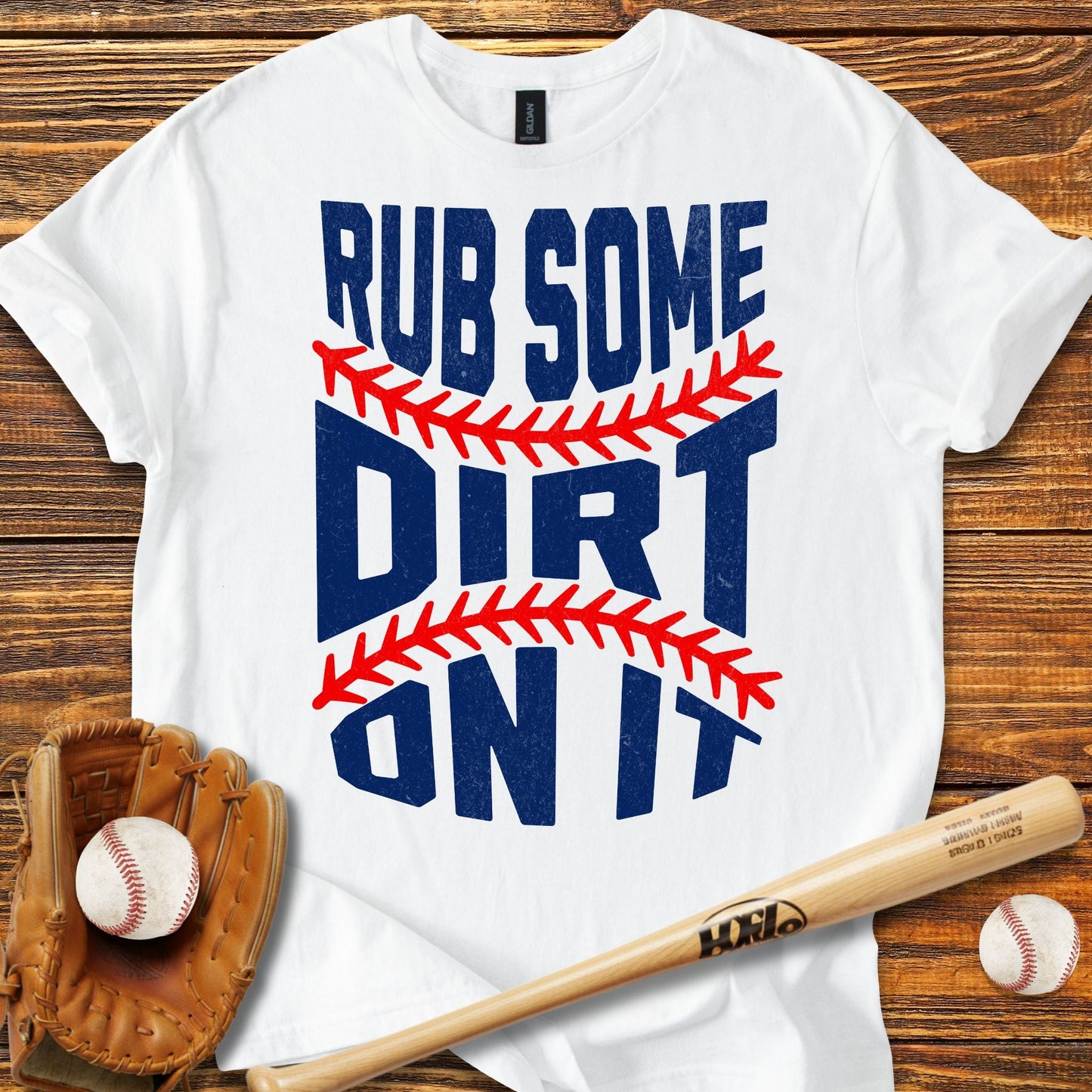 Rub Some Dirt On It T-Shirt - HomeRun PrintsT-Shirt