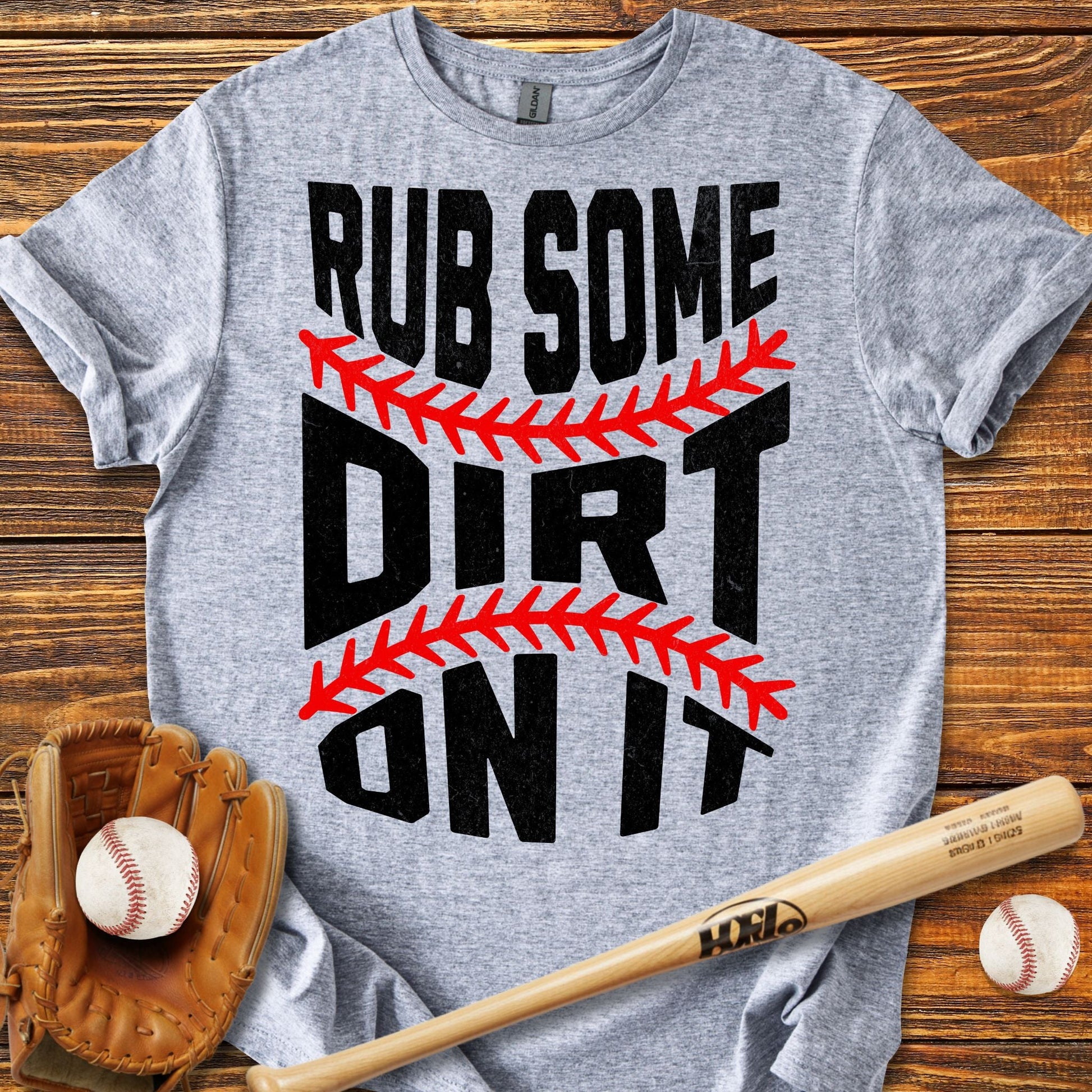 Rub Some Dirt On It T-Shirt - HomeRun PrintsT-Shirt