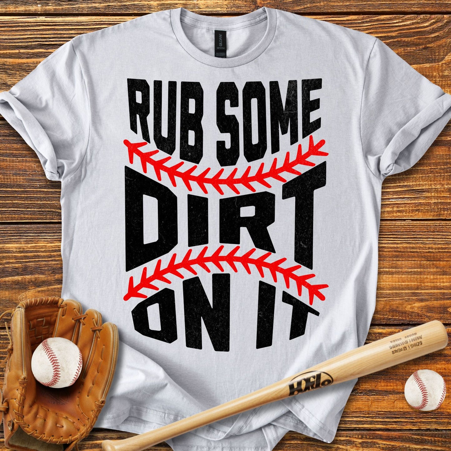 Rub Some Dirt On It T-Shirt - HomeRun PrintsT-Shirt