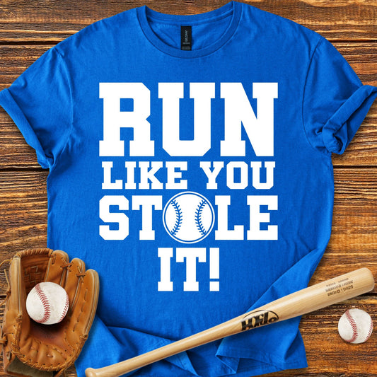 Run Like You Stole It T-shirt - HomeRun PrintsT-Shirt