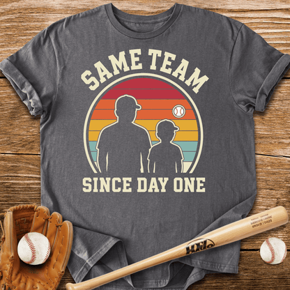 Same Team Since Day One T-Shirt - HomeRun PrintsT-Shirt