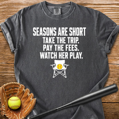 Seasons Are Short Watch Her - HomeRun PrintsComfort Colors