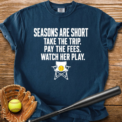 Seasons Are Short Watch Her - HomeRun PrintsComfort Colors