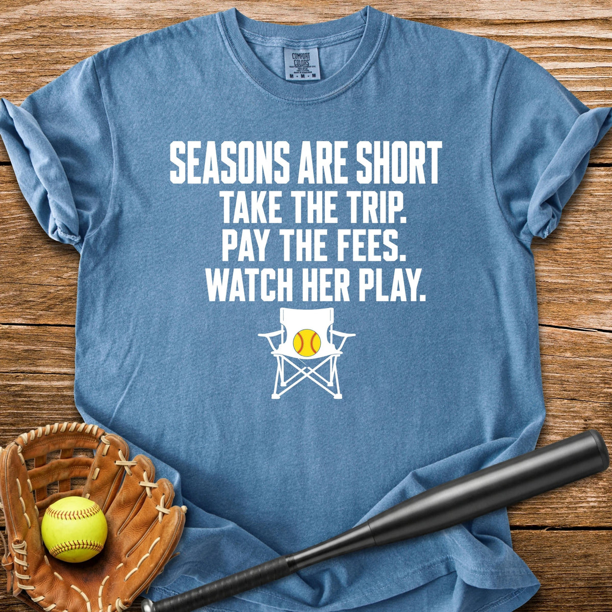 Seasons Are Short Watch Her - HomeRun PrintsComfort Colors
