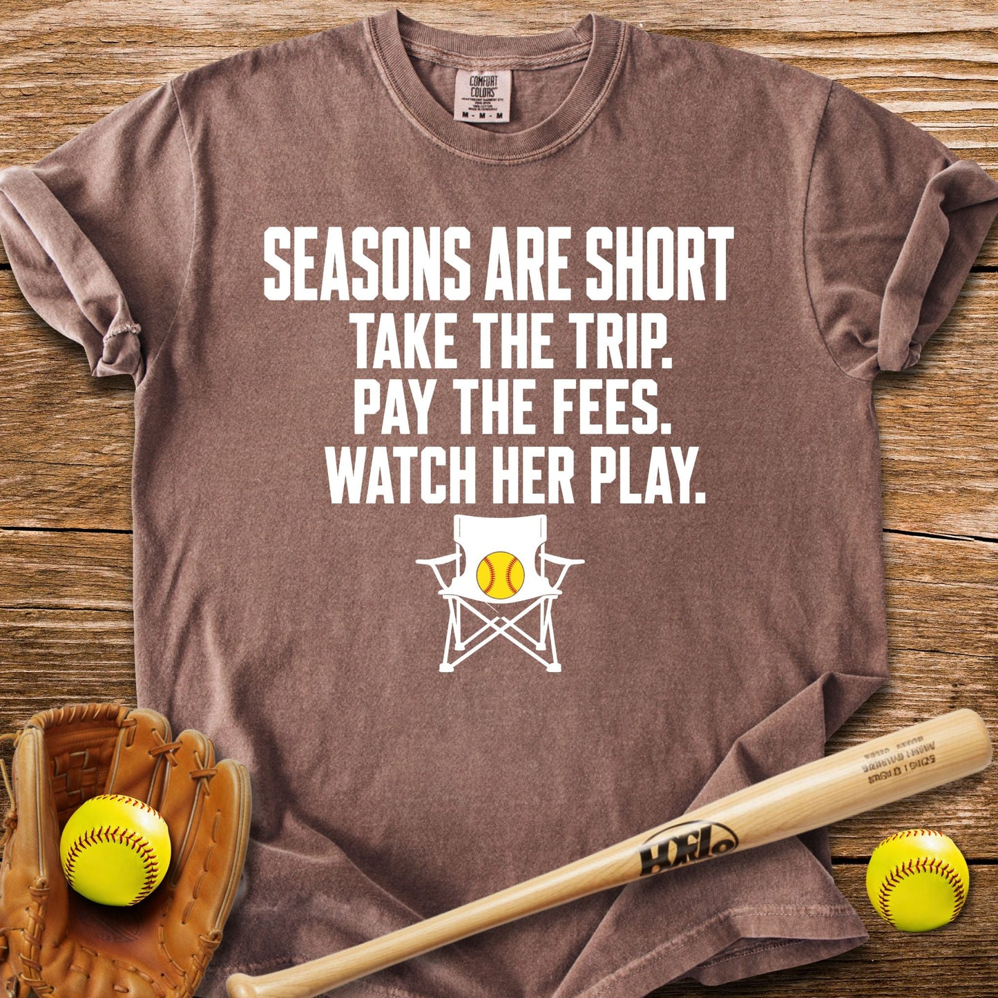 Seasons Are Short Watch Her T-Shirt - HomeRun PrintsComfort Colors