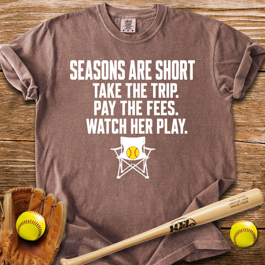 Seasons Are Short Watch Her T-Shirt - HomeRun PrintsComfort Colors