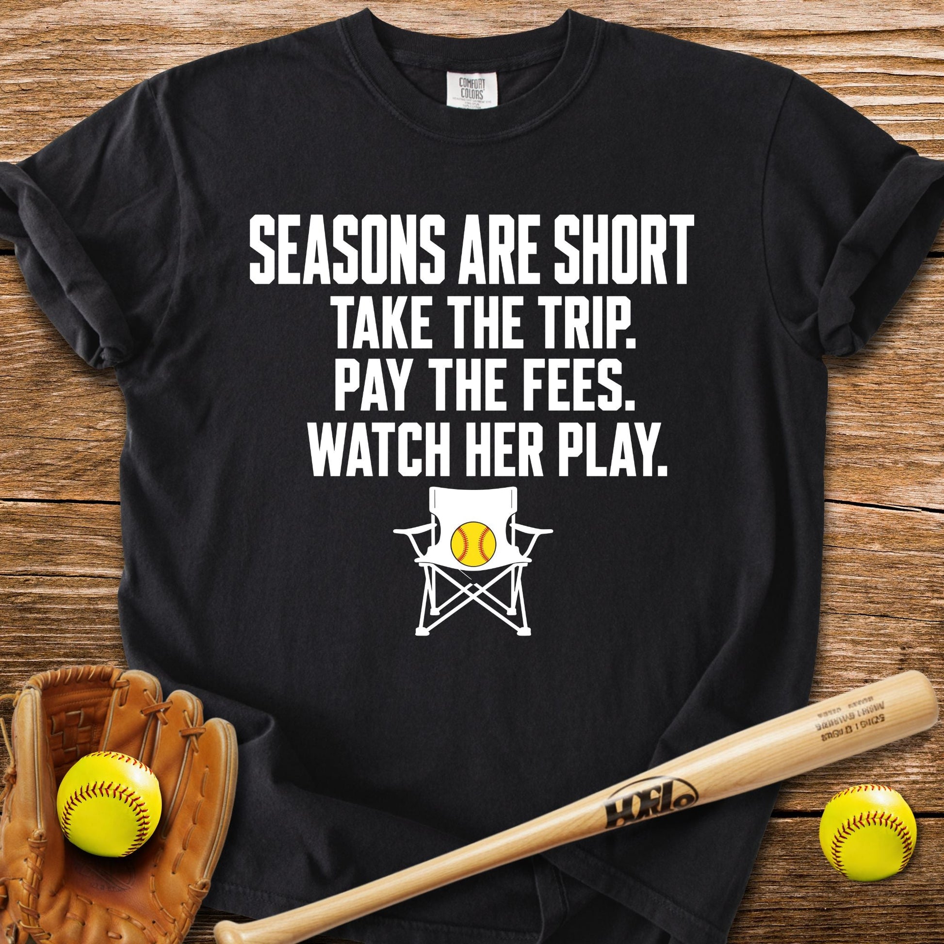 Seasons Are Short Watch Her T-Shirt - HomeRun PrintsComfort Colors
