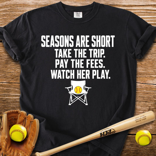Seasons Are Short Watch Her T-Shirt - HomeRun PrintsComfort Colors