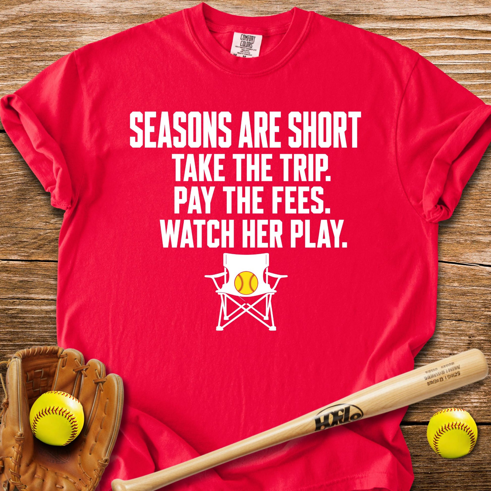 Seasons Are Short Watch Her T-Shirt - HomeRun PrintsComfort Colors